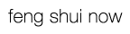 Feng Shui Now